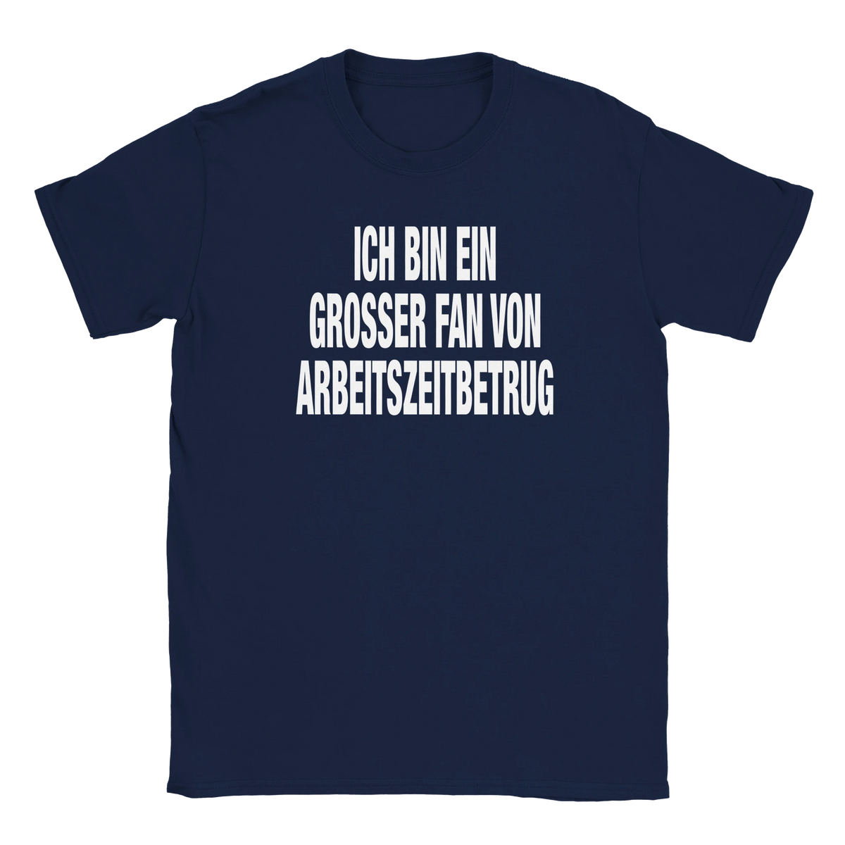 Ich bin ein grosser fan von Arbeitszeitbetrug fat font tee hustle shirt funny lustig meme statement print shirt cotton slim fit - maximumflair
