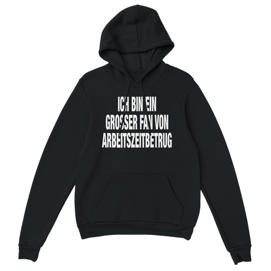 ARBEITSZEITBETRUG HOODIE