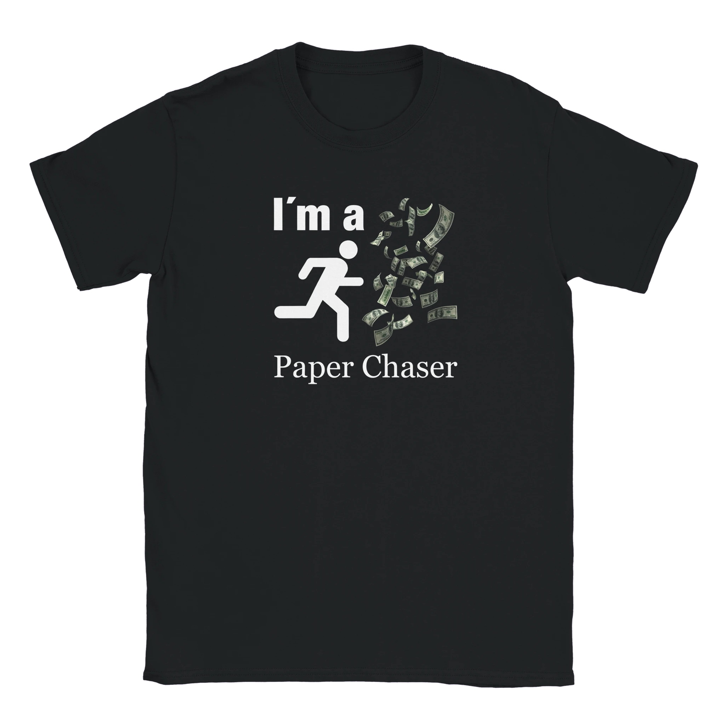 I´m a Paper Chaser Geld tee hustle shirt funny lustig meme print shirt cotton slim fit - maximumflair