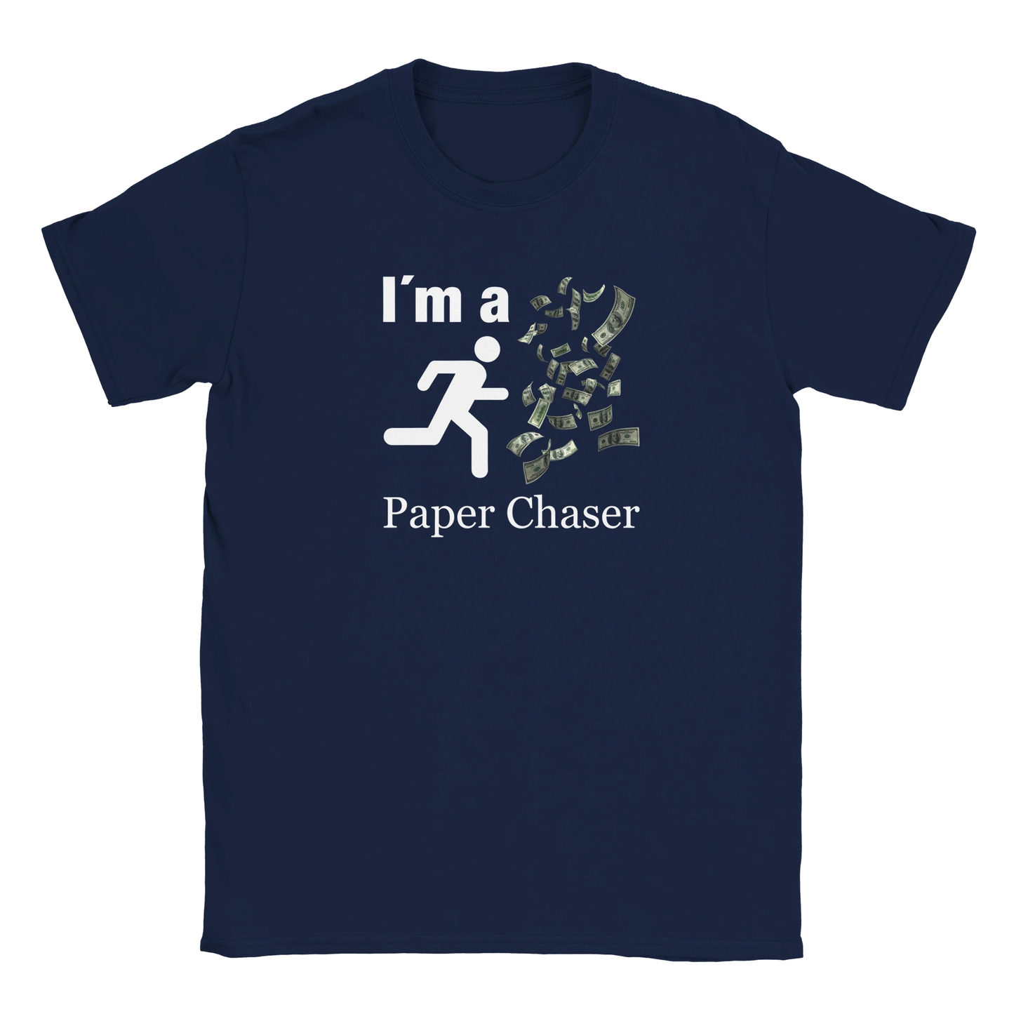I´m a Paper Chaser Geld tee hustle shirt funny lustig meme print shirt cotton slim fit - maximumflair