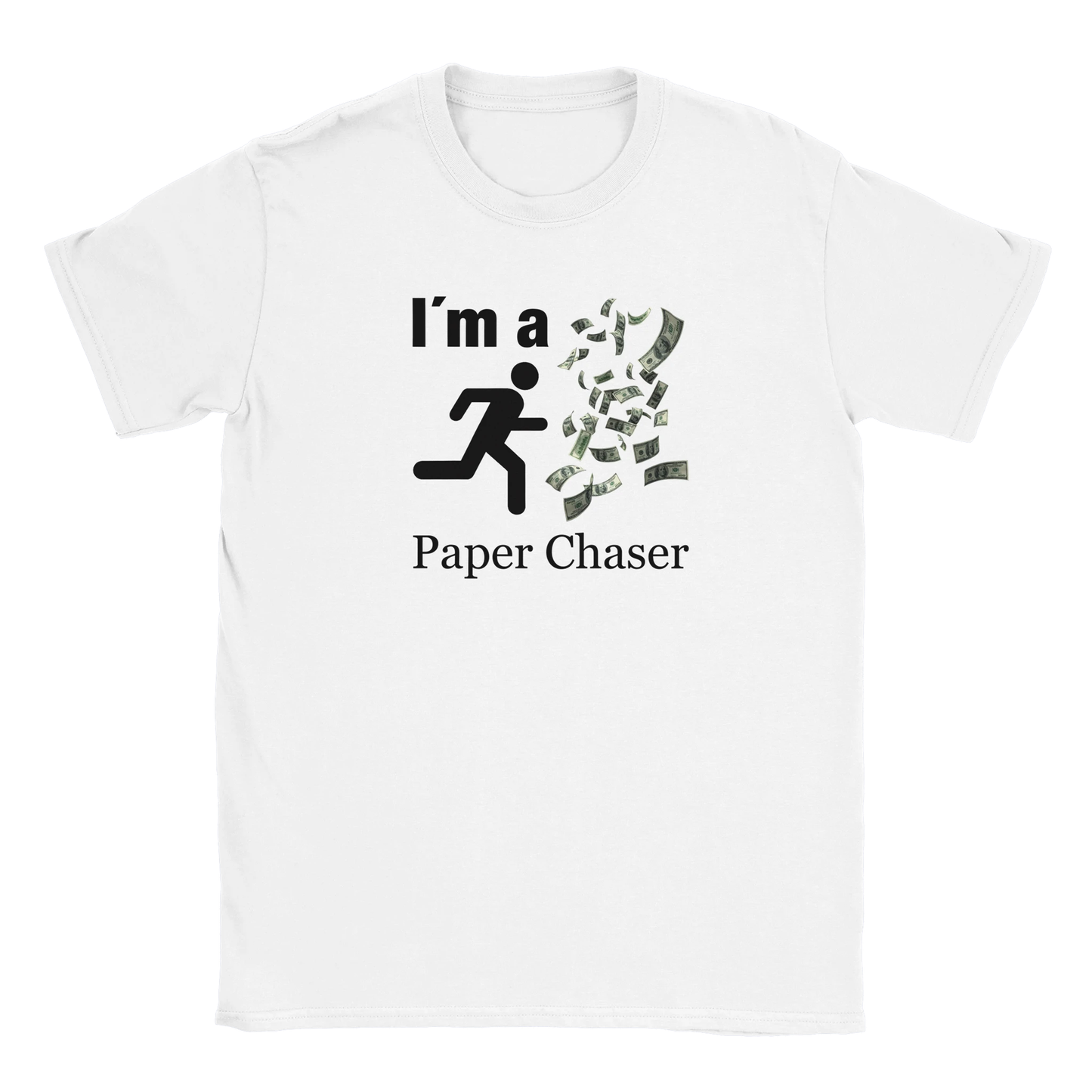 I´m a Paper Chaser Geld tee hustle shirt funny lustig meme print shirt cotton slim fit - maximumflair