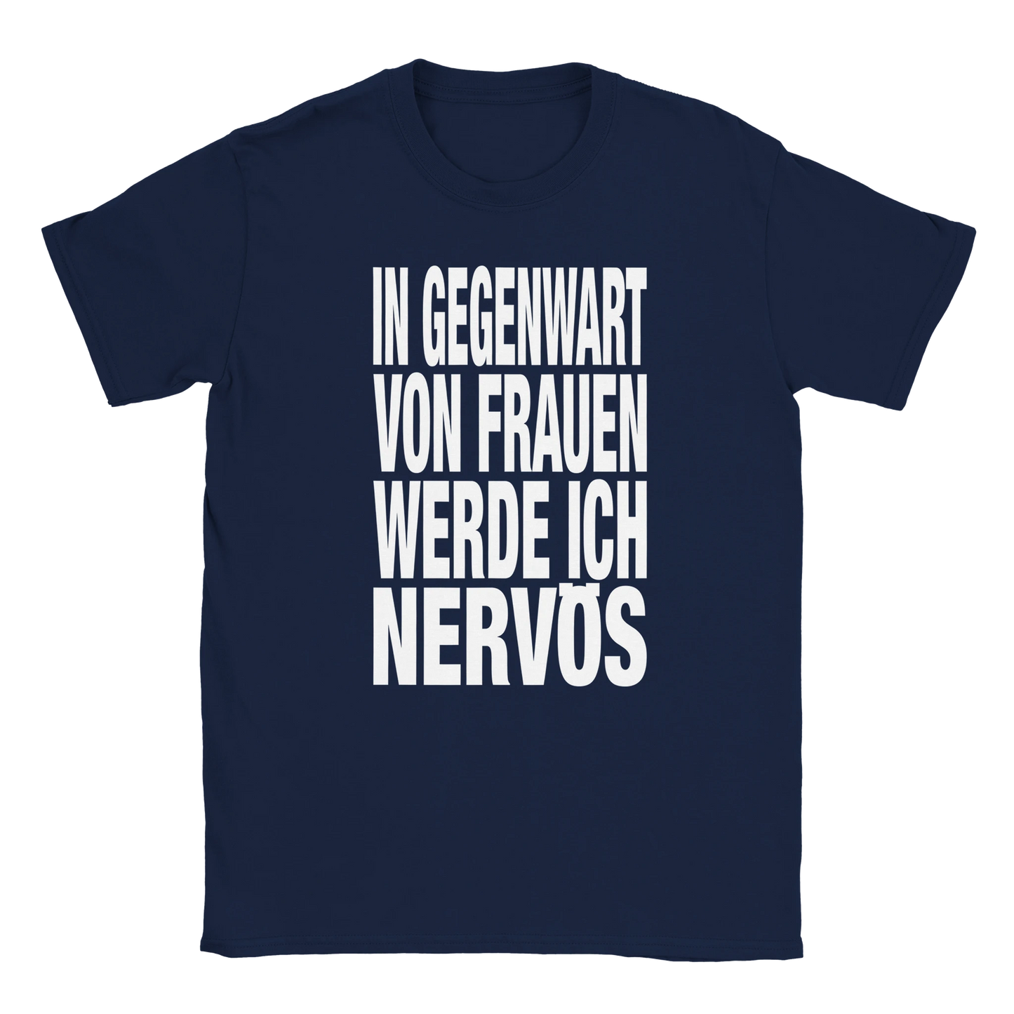In Gegenwart von Frauen werde ich nervös fat font tee hustle shirt funny lustig meme statement print shirt cotton slim fit - maximumflair