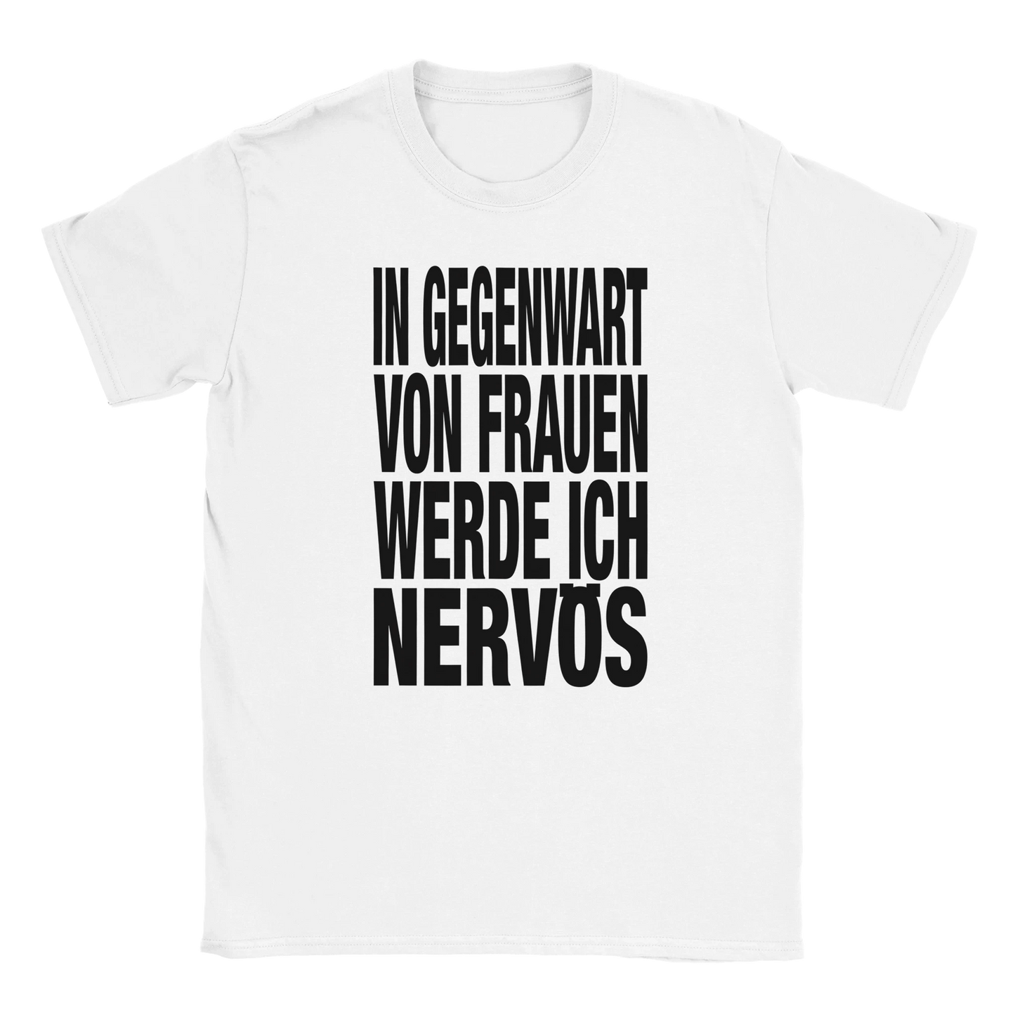 In Gegenwart von Frauen werde ich nervös fat font tee hustle shirt funny lustig meme statement print shirt cotton slim fit - maximumflair